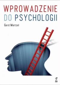 Wprowadzenie do psychologii. Autor: Gerd Mietzel. Dobreksiazki.pl Okładka książki Wprowadzenie do psychologii