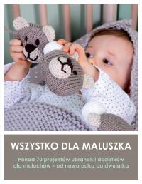 Wszystko dla maluszka. Autor: Opracowanie zbiorowe. Dobreksiazki.pl Okładka książki Wszystko dla maluszka