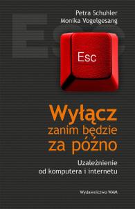 Wyłącz zanim będzie za późno. Autor: Schuhler Petra, Vogelgesang Monika. Dobreksiazki.pl Okładka książki Wyłącz zanim będzie za późno
