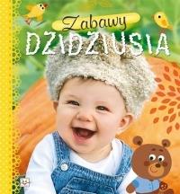 Zabawy dzidziusia. Autor: Praca zbiorowa. Dobreksiazki.pl Okładka książki Zabawy dzidziusia