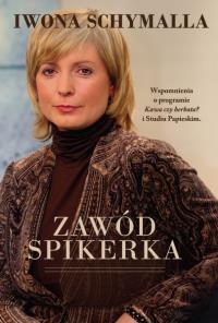 Zawód spikerka. Autor: Schymalla Iwona. Dobreksiazki.pl Okładka książki Zawód spikerka