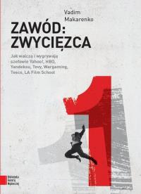 Zawód: Zwycięzca. Autor: Makarenko Vadim. Dobreksiazki.pl Okładka książki Zawód: Zwycięzca