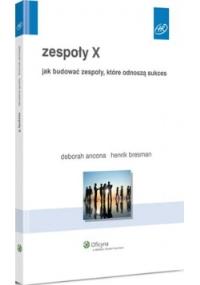 Zespoły X. Autor: Ancona Deborah, Bresman Henrik. Dobreksiazki.pl Okładka książki Zespoły X