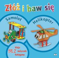 Złóż i baw się - Samolot, helikopter. Autor: Opracowanie zbiorowe. Dobreksiazki.pl Okładka książki Złóż i baw się - Samolot, helikopter