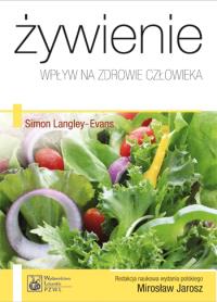 Żywienie. Wpływa na zdrowie człowieka PZWL. Autor: Langley-Evans Simon. Dobreksiazki.pl Okładka książki Żywienie. Wpływa na zdrowie człowieka PZWL