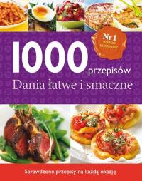 1000 przepisów. Dania łatwe i smaczne. Autor: Opracowanie zbiorowe. Dobreksiazki.pl Okładka książki 1000 przepisów. Dania łatwe i smaczne