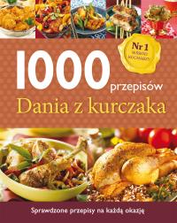 1000 przepisów. Dania z kurczaka. Autor: Opracowanie zbiorowe. Dobreksiazki.pl Okładka książki 1000 przepisów. Dania z kurczaka