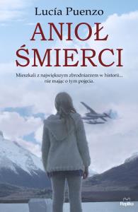 Anioł śmierci. Autor: Puenzo Lucía. Dobreksiazki.pl Okładka książki Anioł śmierci