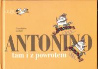 Antonino tam i z powrotem. Autor: Arjona Juan. Dobreksiazki.pl Okładka książki Antonino tam i z powrotem
