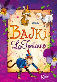 Bajki La Fontaine kolor BR GREG. Autor: Jean de la Fontaine. Dobreksiazki.pl Okładka książki Bajki La Fontaine kolor BR GREG