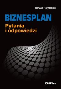 Biznesplan. Autor: Hermaniuk Tomasz. Dobreksiazki.pl Okładka książki Biznesplan