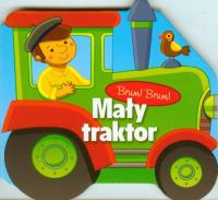 Brum, brum. Mały traktor. Autor: Opracowanie zbiorowe. Dobreksiazki.pl Okładka książki Brum, brum. Mały traktor