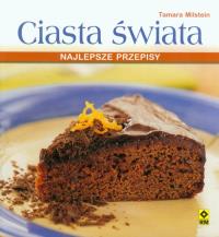 Ciasta świata Najlepsze przepisy. Autor: Milstein Tamara. Dobreksiazki.pl Okładka książki Ciasta świata Najlepsze przepisy