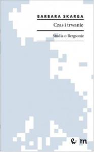 Czas i trwanie. Autor: Skarga Barbara. Dobreksiazki.pl Okładka książki Czas i trwanie