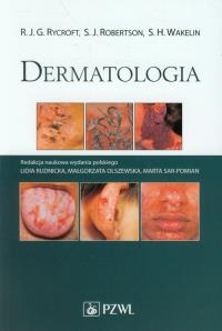 Dermatologia. Autor: Rycroft R.J.G., Robertson S.J., Wakelin S.H.. Dobreksiazki.pl Okładka książki Dermatologia