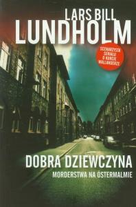 Dobra dziewczyna. Autor: Lundholm Lars Bill. Dobreksiazki.pl Okładka książki Dobra dziewczyna
