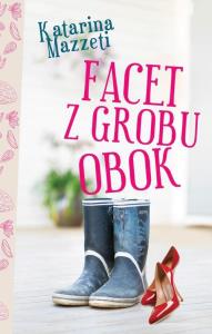Facet z grobu obok. Autor: Katarina Mazetti. Dobreksiazki.pl Okładka książki Facet z grobu obok