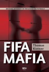 FIFA Mafia. Autor: Kistner Thomas. Dobreksiazki.pl Okładka książki FIFA Mafia