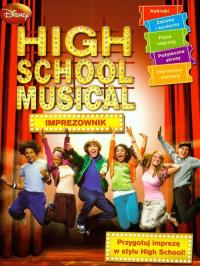 High School Musical Imprezownik. Autor: praca zbiorowa. Dobreksiazki.pl Okładka książki High School Musical Imprezownik