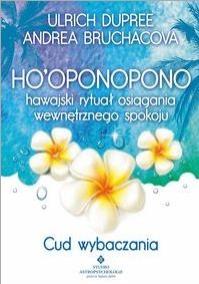 Ho'oponopono hawajski rytuał osiągania spokoju. Autor: Ulrich Dupree, Andrea Bruchacova. Dobreksiazki.pl Okładka książki Ho'oponopono hawajski rytuał osiągania spokoju