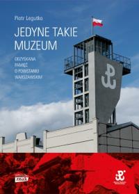 Jedyne takie muzeum. Autor: Legutko Piotr. Dobreksiazki.pl Okładka książki Jedyne takie muzeum
