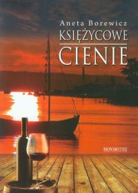 Księżycowe cienie. Autor: Borewicz Aneta. Dobreksiazki.pl Okładka książki Księżycowe cienie