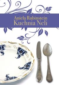 Kuchnia Neli. Autor: Rubinstein Nelly. Dobreksiazki.pl Okładka książki Kuchnia Neli