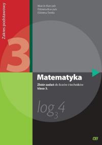 Matematyka LO 3 zbiór zadań ZP NPP w.2014 OE. Autor: Kurczab Marcin, Kurczab Elżbieta, Świda Elżbieta. Dobreksiazki.pl Okładka książki Matematyka LO 3 zbiór zadań ZP NPP w.2014 OE