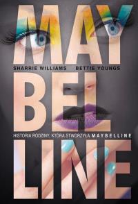 Maybelline. Autor: Williams Sharrie, Yuungs Bettie. Dobreksiazki.pl Okładka książki Maybelline