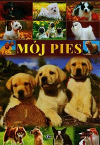 Mój pies TW. Autor: Opracowanie zbiorowe. Dobreksiazki.pl Okładka książki Mój pies TW