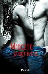 Mroczne pragnienia. Autor: Lisa Renee Jones. Dobreksiazki.pl Okładka książki Mroczne pragnienia