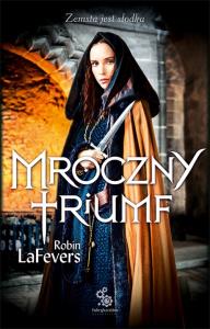 Mroczny triumf. Autor: LaFevers Robin. Dobreksiazki.pl Okładka książki Mroczny triumf