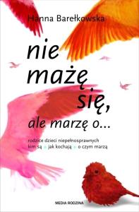 Nie mażę się, ale marzę o.... Autor: Barełkowska Hanna. Dobreksiazki.pl Okładka książki Nie mażę się, ale marzę o...