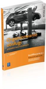 Organizowanie obsługi pojazdów samoch. M.42.1. Autor: Kowalczyk Stanisław. Dobreksiazki.pl Okładka książki Organizowanie obsługi pojazdów samoch. M.42.1