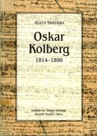 Oskar Kolberg 1814-1890. Autor: Skrukwa Agata. Dobreksiazki.pl Okładka książki Oskar Kolberg 1814-1890
