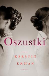 Oszustki. Autor: Kerstin Ekman. Dobreksiazki.pl Okładka książki Oszustki