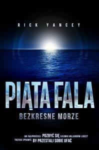 Piąta Fala T2 Bezkresne Morze. Autor: Yancey Rick. Dobreksiazki.pl Okładka książki Piąta Fala T2 Bezkresne Morze