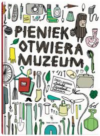 Pieniek otwiera muzeum. Autor: Ashild Kanstad Johnsen. Dobreksiazki.pl Okładka książki Pieniek otwiera muzeum