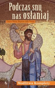 Podczas snu nas osłaniaj. Autor: Magnone della Trinita Chiara Diletta. Dobreksiazki.pl Okładka książki Podczas snu nas osłaniaj