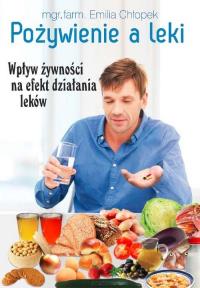 Pożywienie a leki. Autor: Chłopek Emilia. Dobreksiazki.pl Okładka książki Pożywienie a leki
