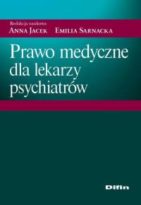 Prawo medyczne dla lekarzy psychiatrów. Autor: Praca zbiorowa. Dobreksiazki.pl Okładka książki Prawo medyczne dla lekarzy psychiatrów