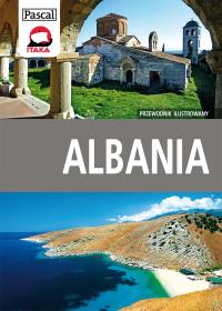 Przewodnik ilustrowany - Albania w.2014. Autor: Gołębiewski Łukasz, Bzowski Krzysztof, Petryszak Grzegorz. Dobreksiazki.pl Okładka książki Przewodnik ilustrowany - Albania w.2014
