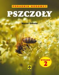 Pszczoły Poradnik hodowcy Wyd. II RM. Autor: Gekeler Werner. Dobreksiazki.pl Okładka książki Pszczoły Poradnik hodowcy Wyd. II RM