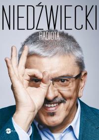Radiota, czyli skąd się biorą Niedźwiedzie. Autor: Marek Niedźwiecki. Dobreksiazki.pl Okładka książki Radiota, czyli skąd się biorą Niedźwiedzie
