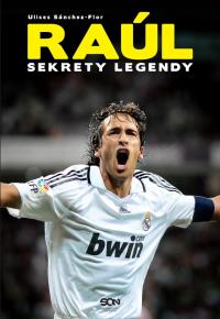Raul. Sekrety legendy. Autor: Ulises Sanchez-Flor. Dobreksiazki.pl Okładka książki Raul. Sekrety legendy