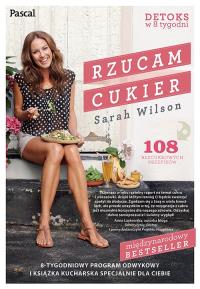 Rzucam cukier. Autor: Wilson Sarah. Dobreksiazki.pl Okładka książki Rzucam cukier