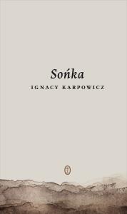 Sońka. Autor: Ignacy Karpowicz. Dobreksiazki.pl Okładka książki Sońka