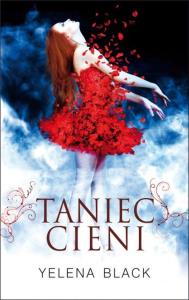 Taniec cieni. Autor: Black Yelena. Dobreksiazki.pl Okładka książki Taniec cieni