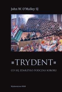 Trydent. Autor: OMalley John W.. Dobreksiazki.pl Okładka książki Trydent