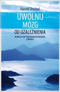 Uwolnij mózg od uzależnienia. Autor: Harold C. Urschel. Dobreksiazki.pl Okładka książki Uwolnij mózg od uzależnienia